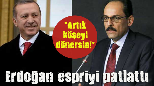 Erdoğan espriyi patlattı