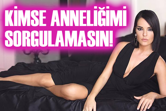 Bengü: Kimse anneliğimi sorgulamasın!