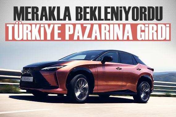 Lexus, tamamen elektrikli RZ 450e yi Türkiye de satışa sundu