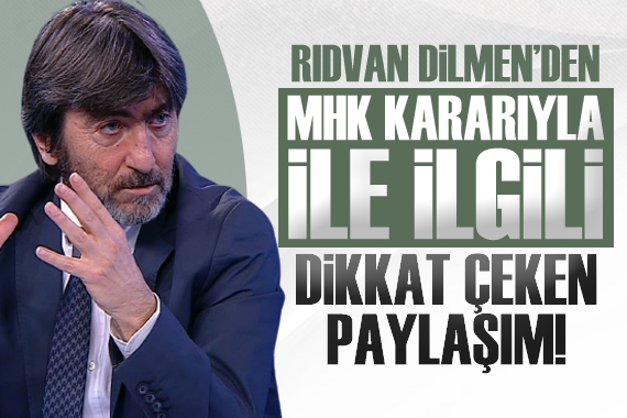 Rıdvan Dilmen den çarpıcı MHK açıklaması!