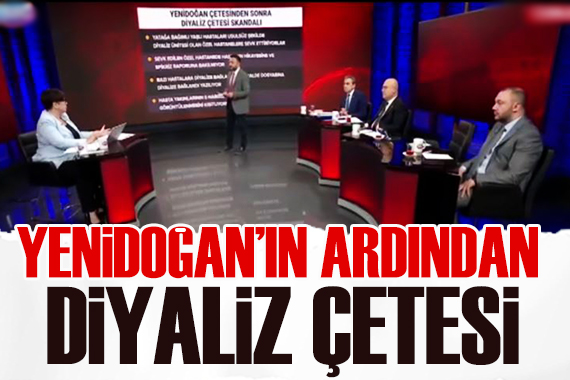 Yenidoğan ın ardından diyaliz çetesi iddiası!