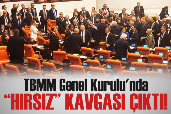 TBMM Genel Kurulu nda  hırsız  kavgası