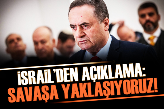 İsrail den açıklama: Bir savaş anına yaklaşıyoruz!