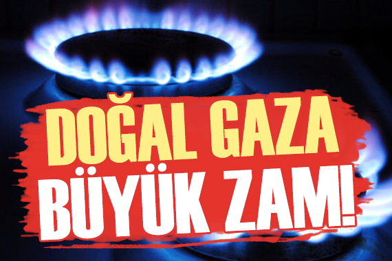 Doğal gaza büyük zam! BOTAŞ açıkladı