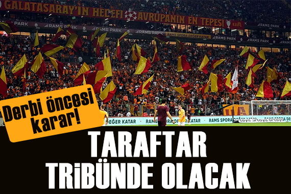 Derbi önce seyirci kararı!