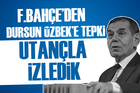 Fenerbahçe den Dursun Özbek e tepki: Utançla izledik