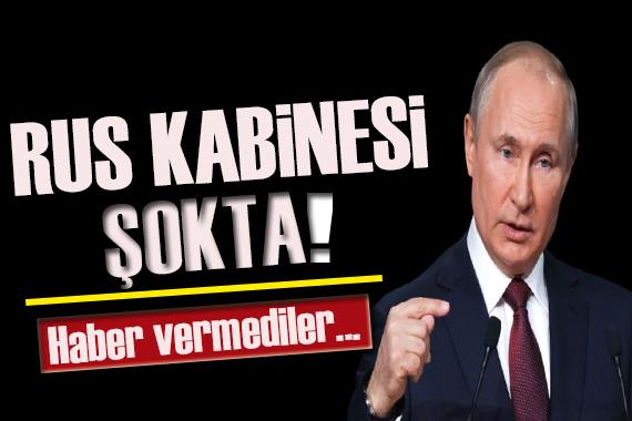 Rus kabinesi Putin in kararını öğrenince şok oldu!