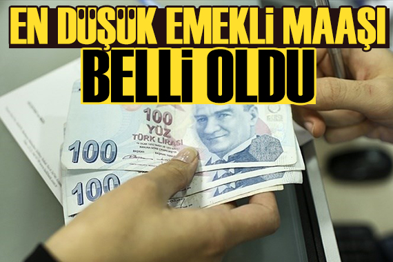 En düşük emekli maaşı belli oldu