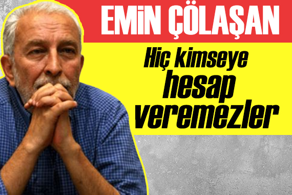 Emin Çölaşan: Sıkıysa yolsuzluk yap, sıkıysa malzemeden çal!