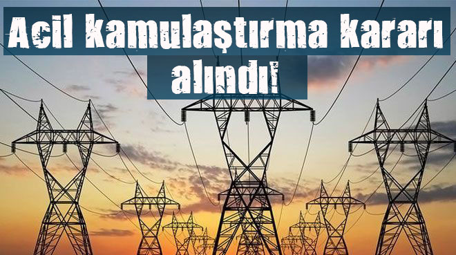 Acil kamulaştırma kararı alındı