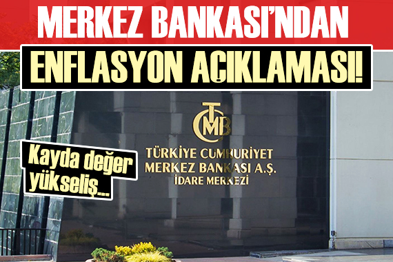 Merkez Bankası ndan enflasyon açıklaması!