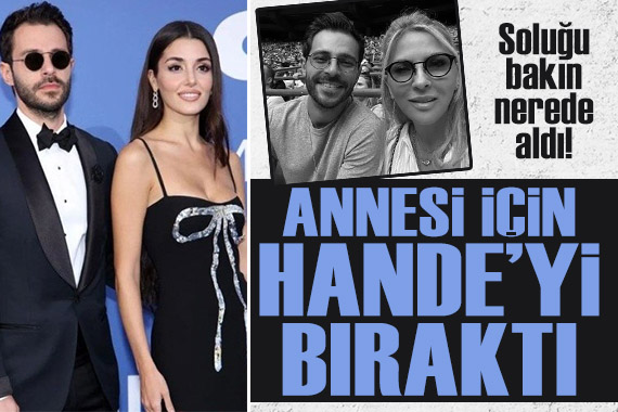 Annesi için Hande Erçel i bıraktı! Hakan Sabancı soluğu bakın nerede aldı...