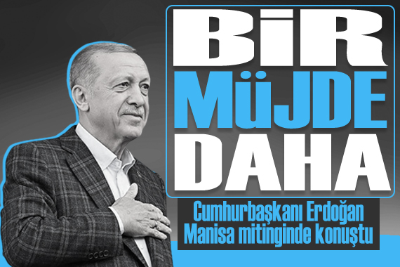 Cumhurbaşkanı Erdoğan Manisa mitinginde konuştu: TOGG için kredi müjdesi verdi