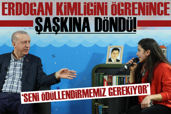 Erdoğan kimliğini öğrenince şaşkına döndü!