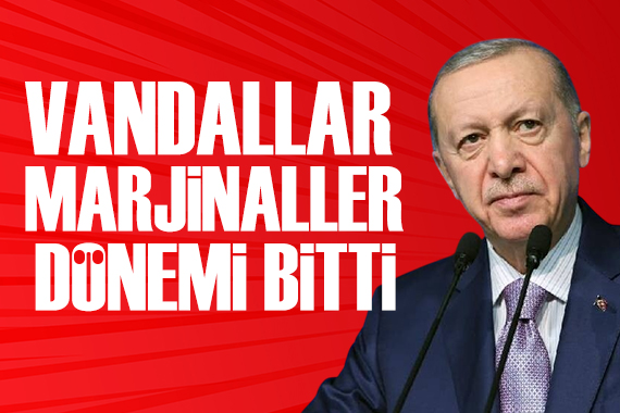 Erdoğan: Vandalları, marjinalleri yanına alarak parmak sallama dönemi geride kalmıştır