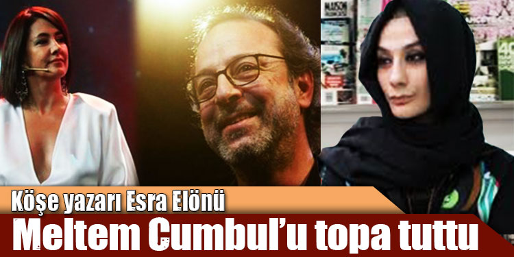 Esra Elönü, Meltem Cumbul a saldırdı