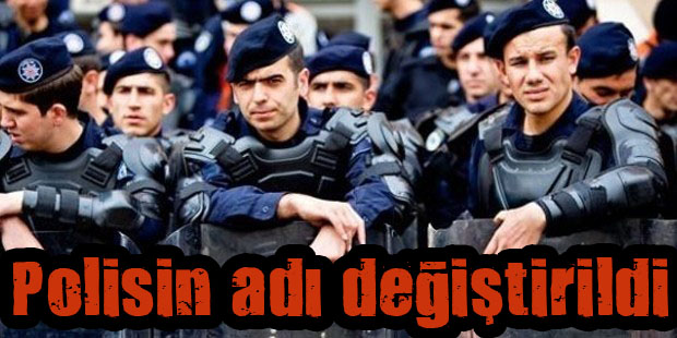 Yeni yönetmelikle polisin adı değiştirildi