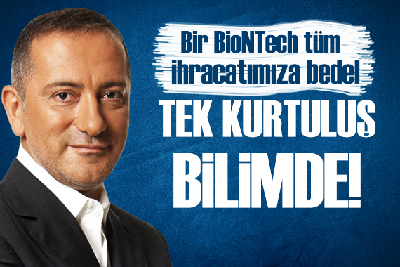 Fatih Altaylı: Biontech tüm ihracatımıza bedel!