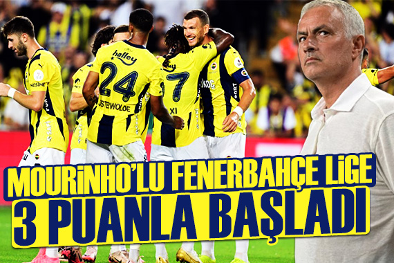 Mourinho’lu Fenerbahçe Süper Lig’e galibiyetle başladı