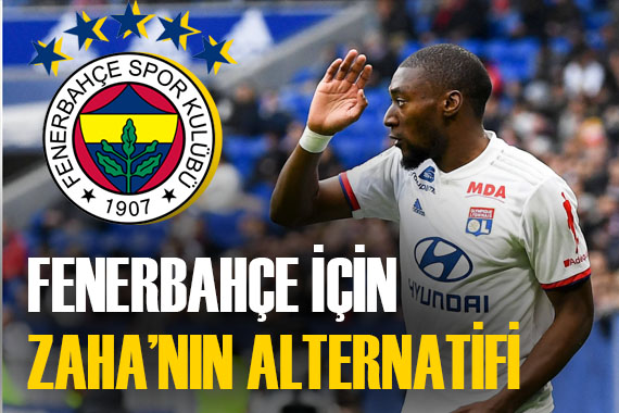 Fenerbahçe de Zaha nın alternatifi hazır