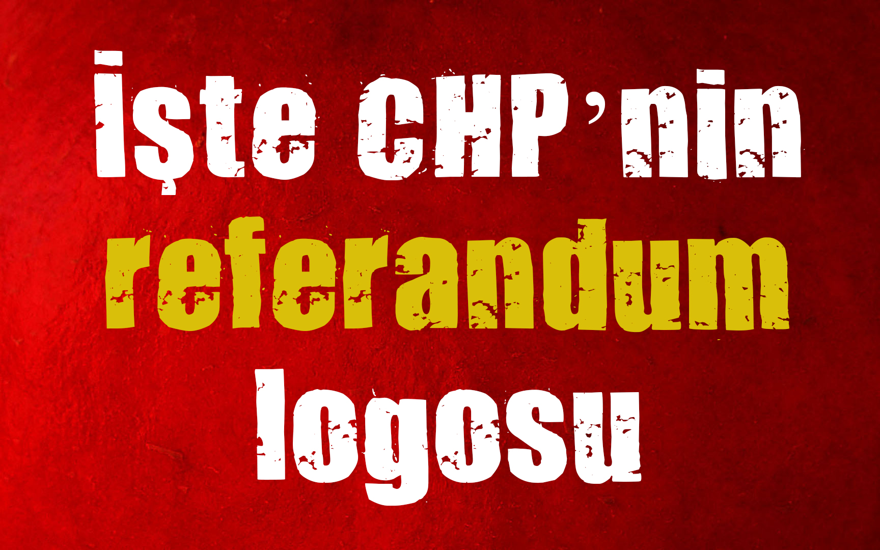 İşte CHP’nin referandum logosu
