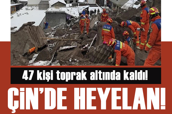 Çin de heyelan: 47 kişi toprak altında kaldı!