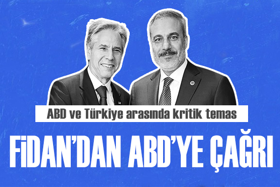 Bakan Fidan dan ABD ye Gazze çağrısı!