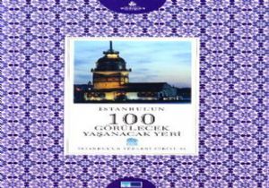 İstanbul da Görmeye Değer 100 Mekanı! 