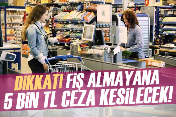 Fiş vermeyen de almayan da ceza ödeyecek