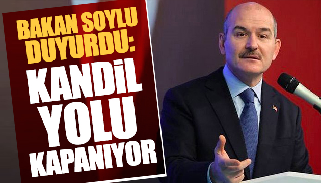 Bakan Soylu duyurdu: Kandil yolu kapanıyor