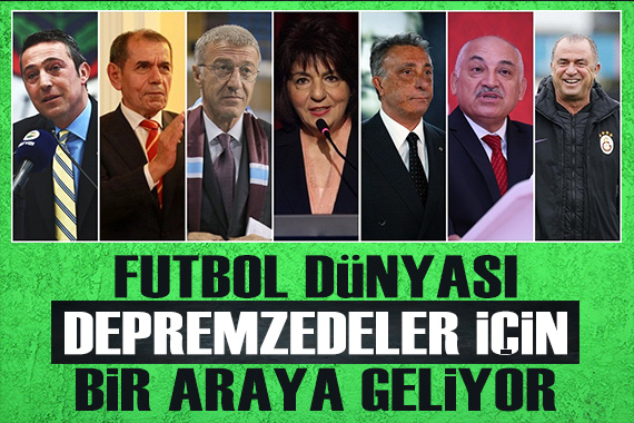 Futbol dünyası depremzedeler için  Omuz Omuza  kampanyasında birleşiyor