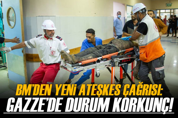 BM den yeni ateşkes çağrısı!  Gazze de durum korkunç 