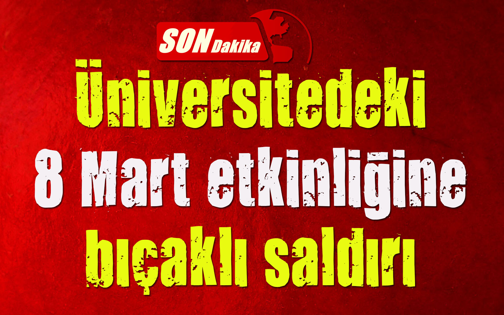 8 Mart etkinliğine bıçakla saldırdılar