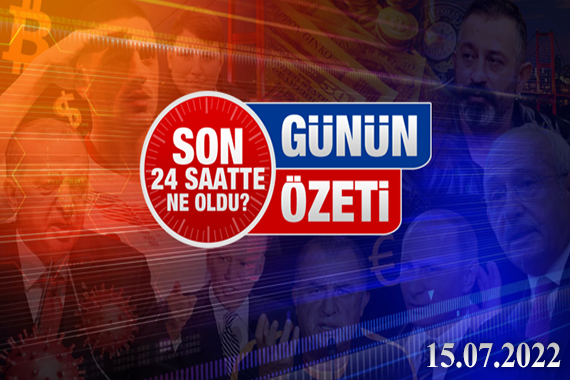 15 Temmuz 2022 / Turktime Günün Özeti