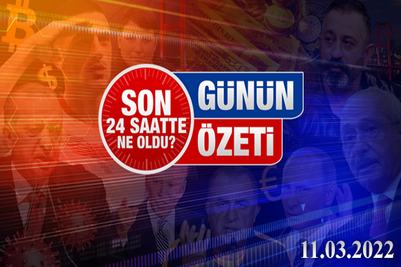 11 Mart 2022 / Turktime Günün Özeti