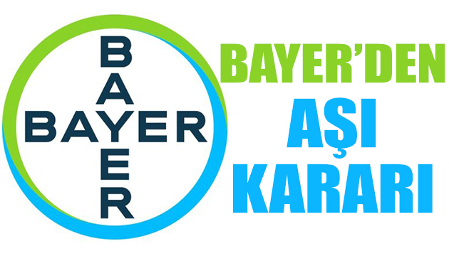 Bayer den aşı kararı