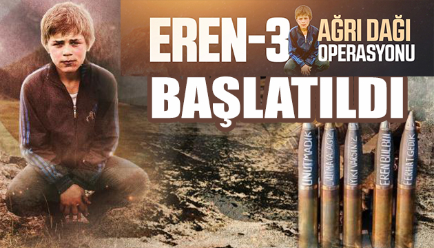 Eren-3 operasyonu başlatıldı