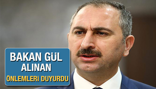 Bakan Gül alınan önlemleri duyurdu