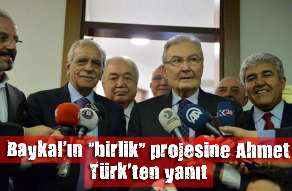 Baykal ın  HDP ve MHP li  birlik  projesine Ahmet Türk ten yanıt