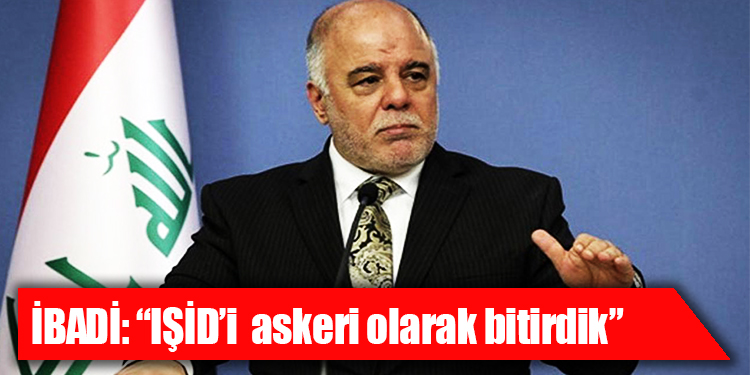 İBADİ:  İŞİD i askeri olarak bitirdik. 