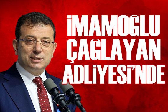 Ekrem İmamoğlu adliyeye getirildi