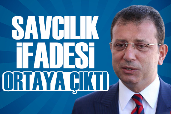 İmamoğlu nun savcılık ifadesi ortaya çıktı