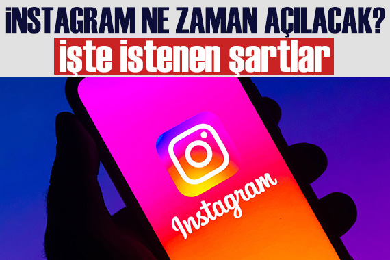 Herkesin sorduğu o soru: Instagram ne zaman açılacak? İşte şartlar…