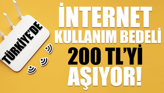 Türkiye de internet kullanım bedeli 200 TL yi aşıyor!