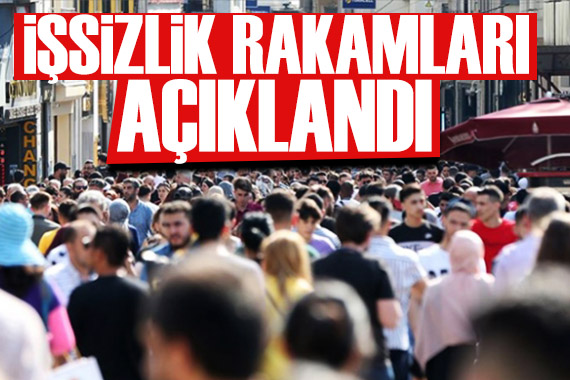 İşsizlik rakamları açıklandı