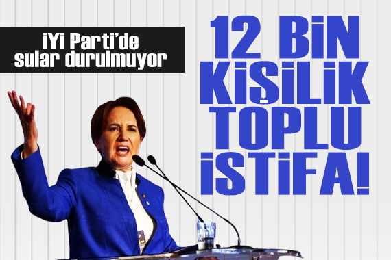 İYİ Parti de  Şeyh Said  krizi: 12 bin kişi istifa etti!