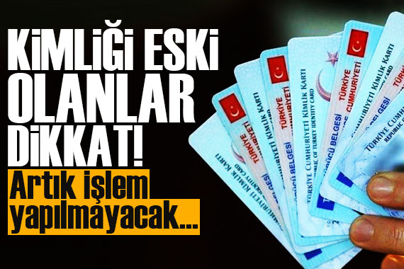 Bankalarda eski kimlikle işlem yapılamayacak