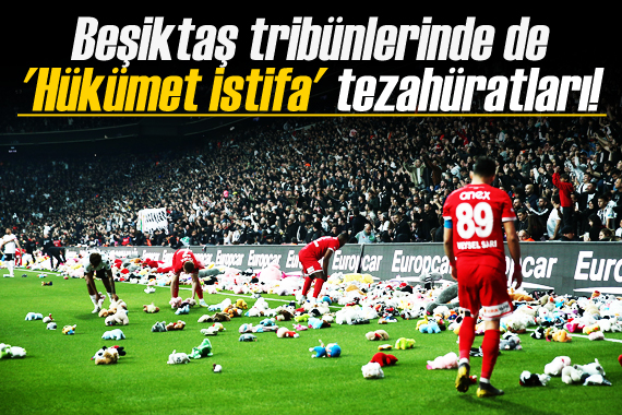 Beşiktaş tribünlerinde de  Hükümet istifa  tezahüratları!