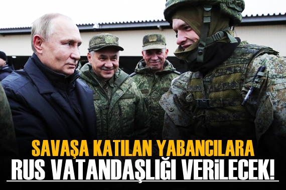 Ukrayna da savaşan yabancılara Rus vatandaşlığı verilecek!