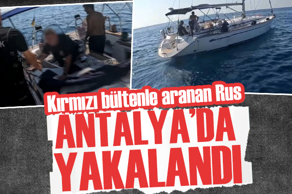 Kırmızı bültenle aranan Rus Antalya da yakalandı